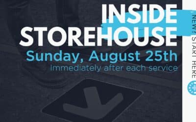 Inside Storehouse | August 25th