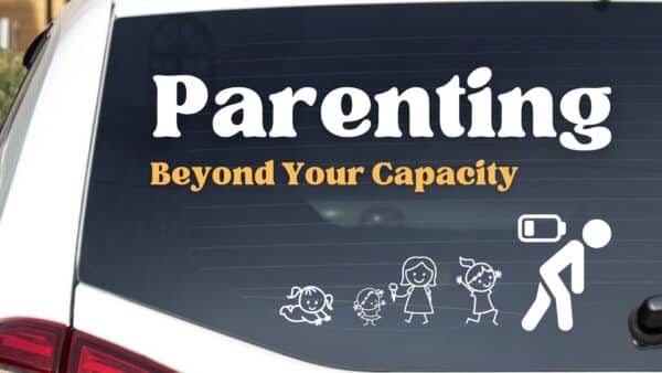 Parenting Beyond Your Capacity Week 1: Parenting Priorities Image