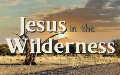 Sermon Series: Jesus in the Wilderness | Starting March 3rd