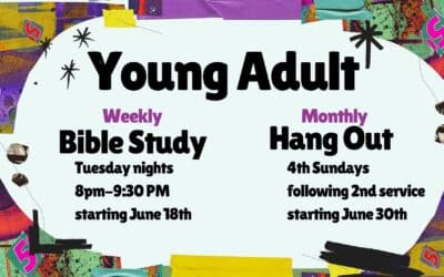 Young Adult’s Weekly Bible Study & Monthly Hang Out