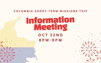 Colombia Short-term Mission Trip Information Meeting | Oct 22nd