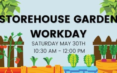 Storehouse “Good Dirt” Garden Workday | May 30