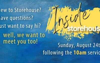 Inside Storehouse | August 24th
