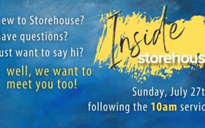 Inside Storehouse | July 27th