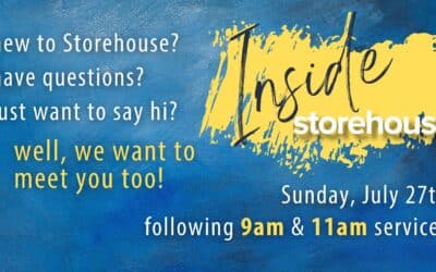 Inside Storehouse | July 27th