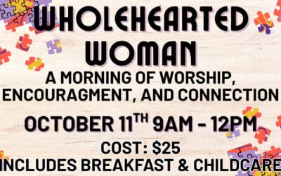 Wholehearted Woman: Strengthening Your Walk with God, Self, and Others | October 11th