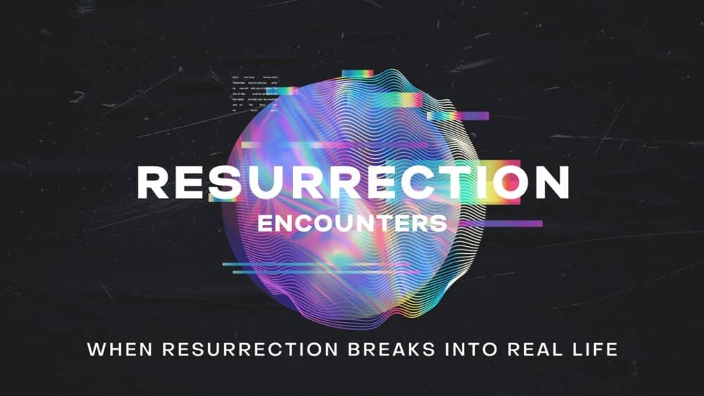 Resurrection Encounters
